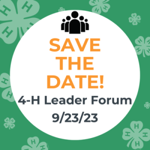 Save the Date 4-H Leader Forum 9/23/23