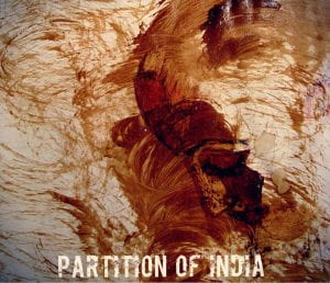 abstract painting in visceral swirls of brown with the title Partition of India in block capitals embedded into the image
