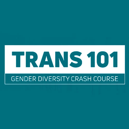 A dark green background with white text that reads TRANS 101 Gender Diversity Crash Course