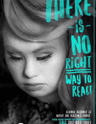 There is no right way to react: Sexual Assault is Never the Victim's fault. Call 302-831-1001 to speak with an SOS advocate