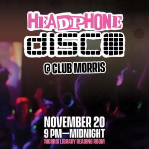 Headphone disco @Club Morris November 20th 9pm-Midnight
